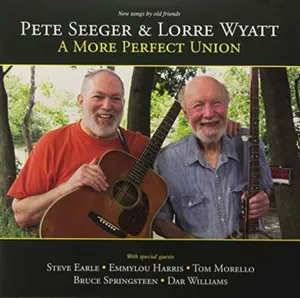 Seeger Pete & Lorre Wyatt: A More Perfect Union