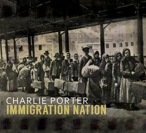 Porter Charlie: Immigration Nation