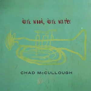 McCullough Chad: Dark Wood Dark Water