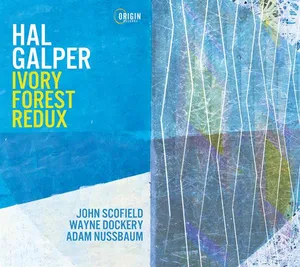 Galper Hal & John Scofield: Ivory Forest Redux