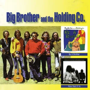 Big Brother & Holding Co.: Be a Brother/How Hard