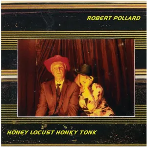 Pollard Robert: Honey Locust Honky Tonk