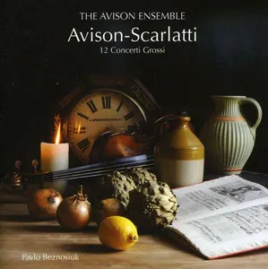 Avison Charles: 12 Concerti Grossi After Scar...