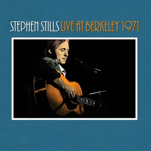 Stills Stephen: Live At Berkeley 1971
