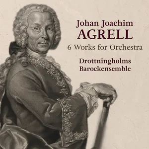 Agrell Johan Joachim: 6 works for orchestra