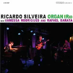 Silveira Ricardo: Ricardo Silveira Organ Trio