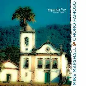 Marshall Mike & Choro Famoso: Segunda Vez