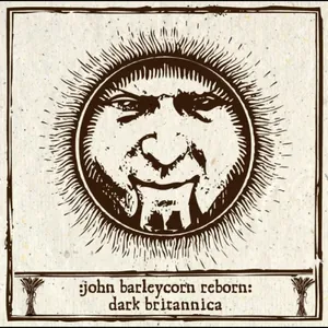 John Barleycorn Reborn - Dark Britannica