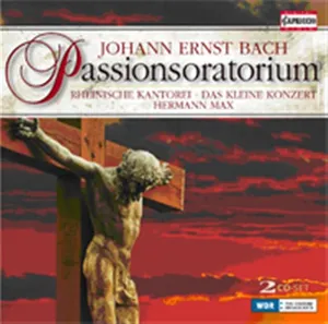 Bach Johann Ernst: Passionsoratorium
