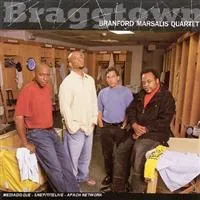 Branford Marsalis Quartet: Braggtown