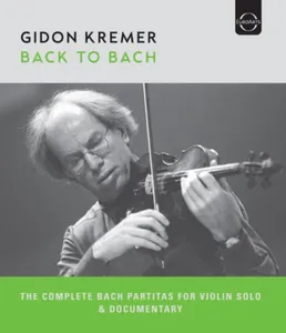 Gidon Kremer: Back to Bach