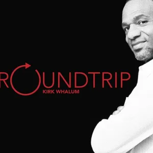 Whalum Kirk: Roundtrip
