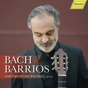 Bardesio Jose Fernandez: Bach & Barrios