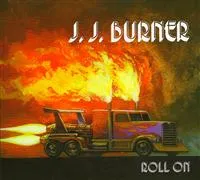 J J Burner: Roll On