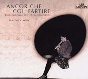 Flautando Köln: Ancor Che Col Partire