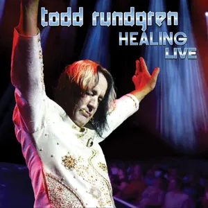 Todd Rundgren: Healing Live