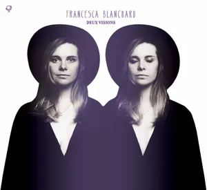 Blanchard Francesca: Deux Visions