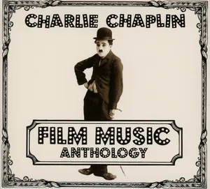 Charlie Chaplin: Film Music Anthology