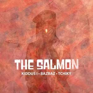 Salmon (Kiddus I/Bazbaz/Tchiky: The Salmon