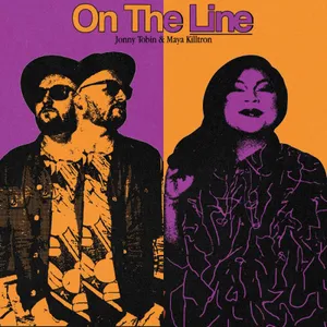 Tobin Jonny & Maya Killtron: On the Line
