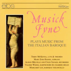 Musick Fyne: Plays Music of the Italian Baroque
