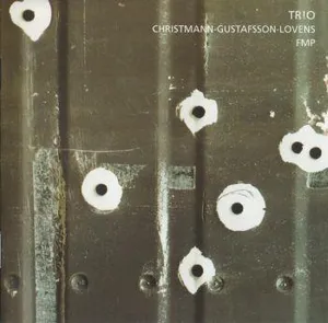 Christmann-Gustafsson-Lovens: Trio