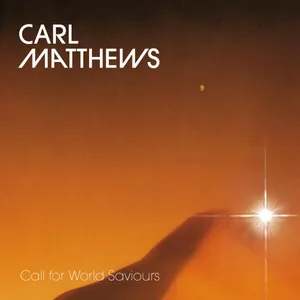 Matthews Carl: Call For World Saviours