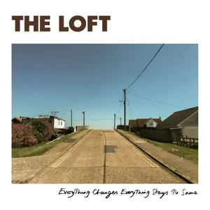 Loft: Everything Changes Everything Stays