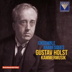 Holst: Chamber Music (Ensemble Arabesques)
