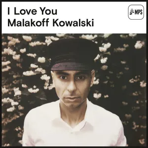 Kowalski Malakoff: I Love You