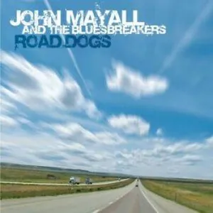 Mayall John & The Bluesbreakers: Road Dogs [i...