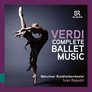 Verdi: Complete Ballet Music (Ivan Repusic)