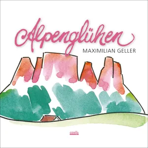 Geller Maximilian: Alpenglühen
