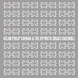 Cohran Kelan Philip & Hypnotic Bras: Kelan Ph...