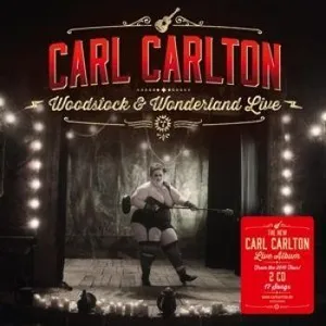 Carlton Carl: Woodstock & Wonderland Live
