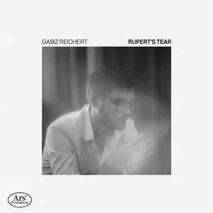Reichert Gabiz: Rupert's Tear