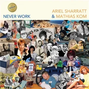 Sharratt Ariel & Mathias Kom: Never Work