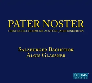 Salzburger Bachchor: Pater Noster