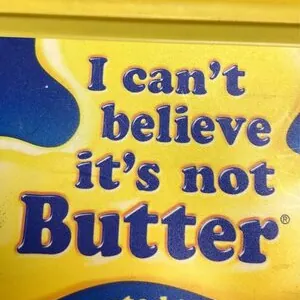 I can't believe it's not Butter