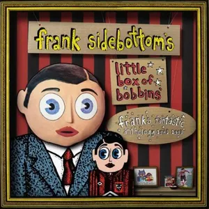 Sidebottom Frank: Little Box of Bobbins