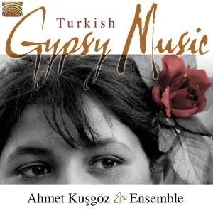 Ahmet Kusgöz Ensemble: Turkish Gypsy Music