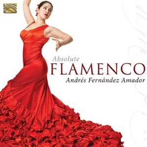 Amador Andres Fernandez: Absolute Flamenco