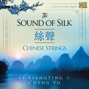 Li Xiangting/Cheng Yu: The Sound Of Silk