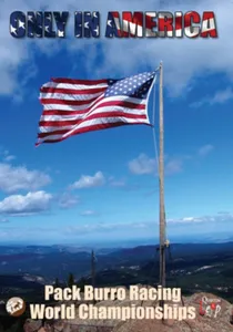 Only in America: Volume 1 - Pack Burro Racing Wo