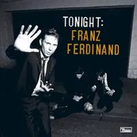 Franz Ferdinand: Tonight - Franz Ferdinand