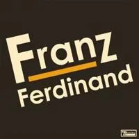 Franz Ferdinand: Franz Ferdinand