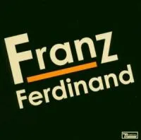 Franz Ferdinand: Franz Ferdinand 2004
