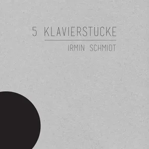 Schmidt Irmin: 5 Klavierstucke