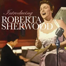 Sherwood Roberta: Introducing Roberta Sherwood