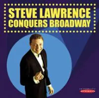 Lawrence Steve: Steve Lawrence Conquers Broadway
